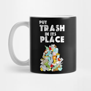 put trash in its place Mug